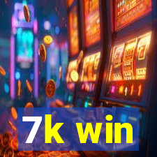 7k win